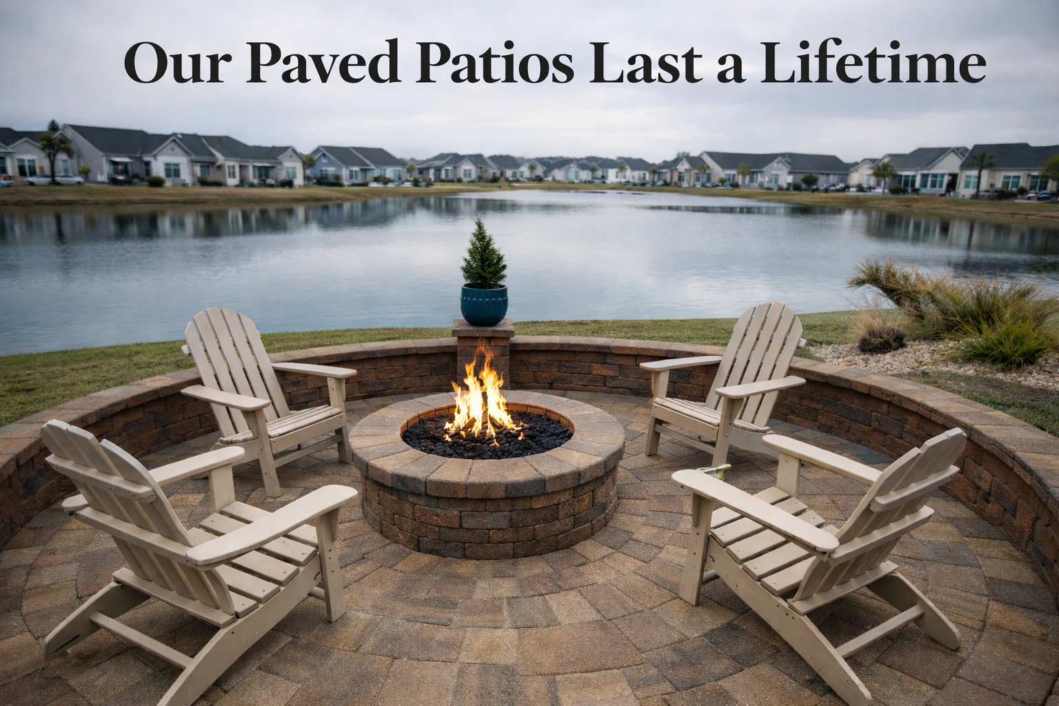 Our paved patios last a lifetime